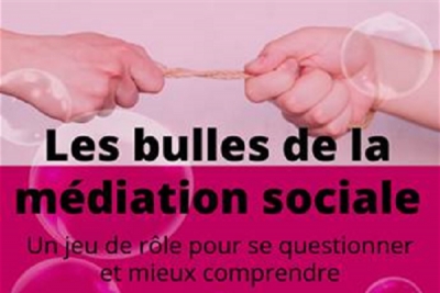 Les bulles de la médiation sociale - 16 décembre 17h-19h